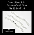 Strands of 5 x 8mm Preciosa Czech glass spike beads in clear crystal, sold in packs of 25