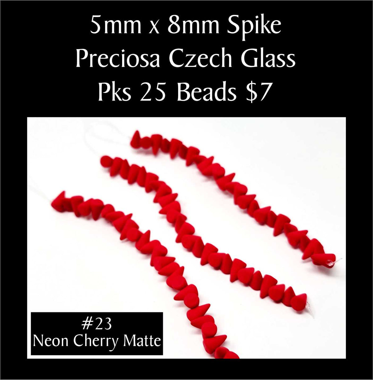 Strands of 5 x 8mm Preciosa Czech glass spike beads in neon cherry matte, sold in packs of 25
