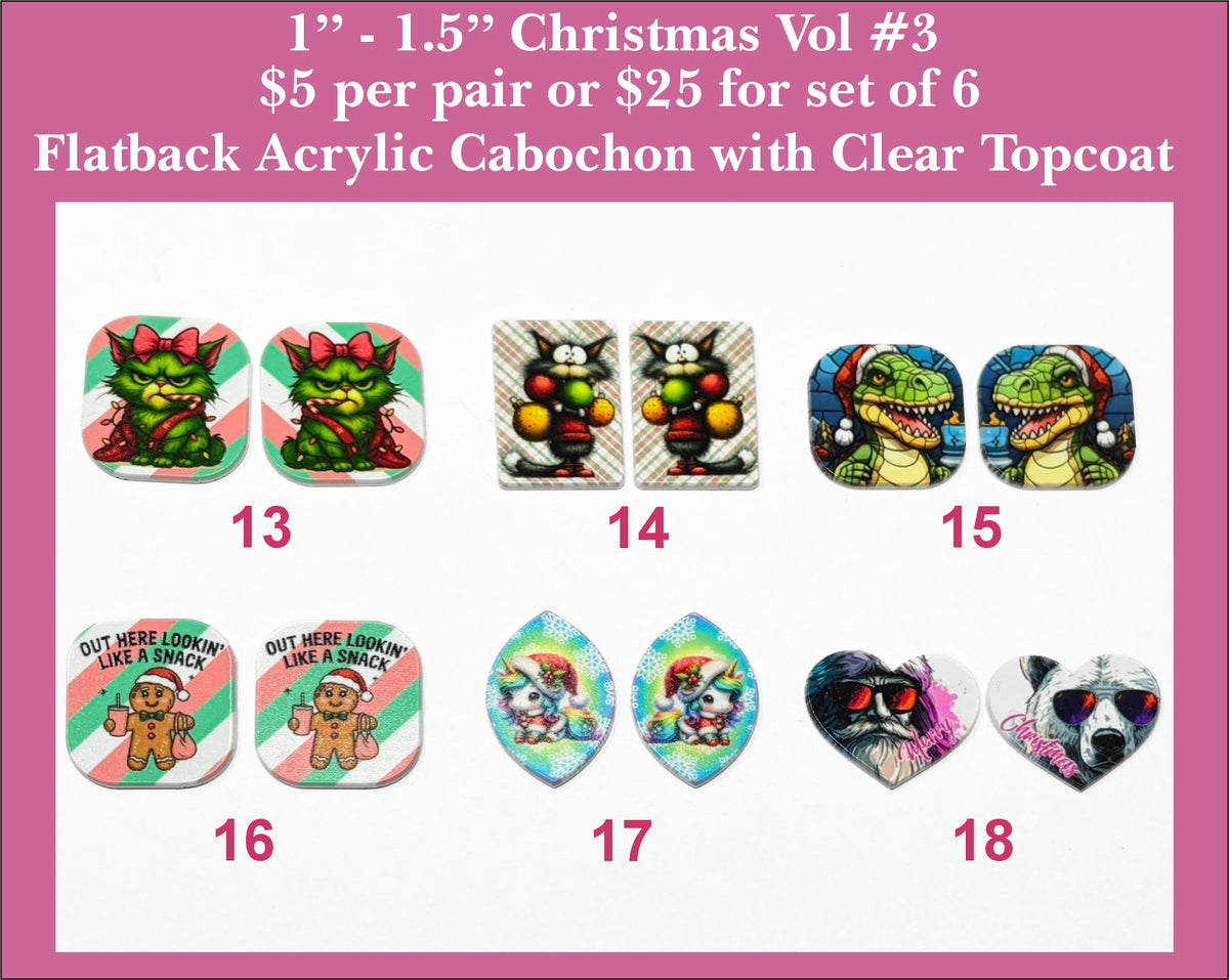 Vol 3 Christmas cabochons with a grumpy green cat, gingerbread 'Out here lookin' like a snack', T. rex, unicorn and more