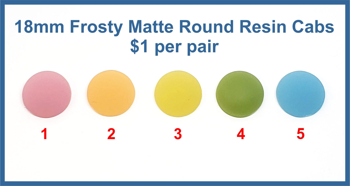 Five pairs of 18mm frosty matte round resin cabochons (cabs) in pink, orange, yellow, green and blue