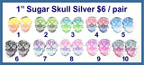 1" Sugar Skulls